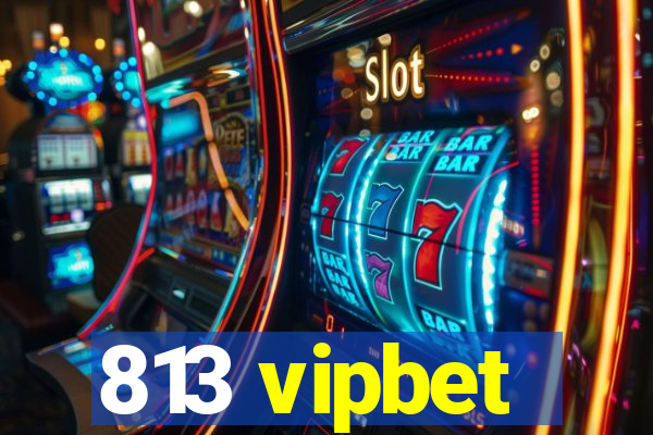 813 vipbet